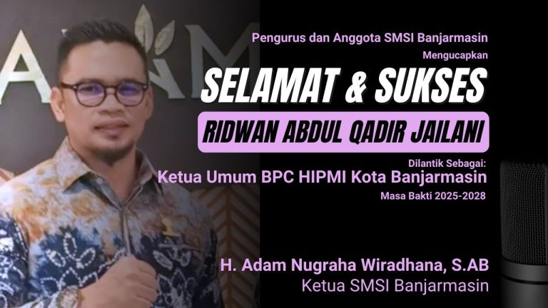 Ketua SMSI Banjarmasin Ucapkan Selamat, Ridwan AQJ Resmi Pimpin HIPMI Banjarmasin Periode 2025–2028